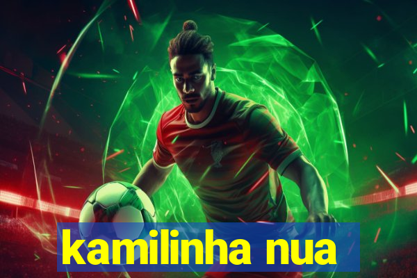 kamilinha nua